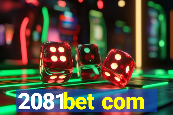 2081bet com